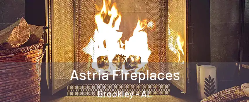 Astria Fireplaces Brookley - AL