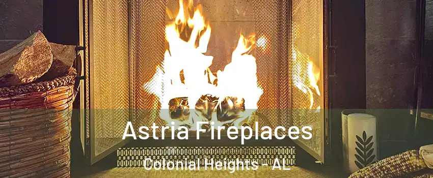 Astria Fireplaces Colonial Heights - AL