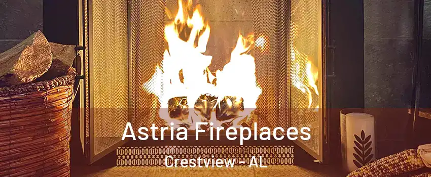 Astria Fireplaces Crestview - AL