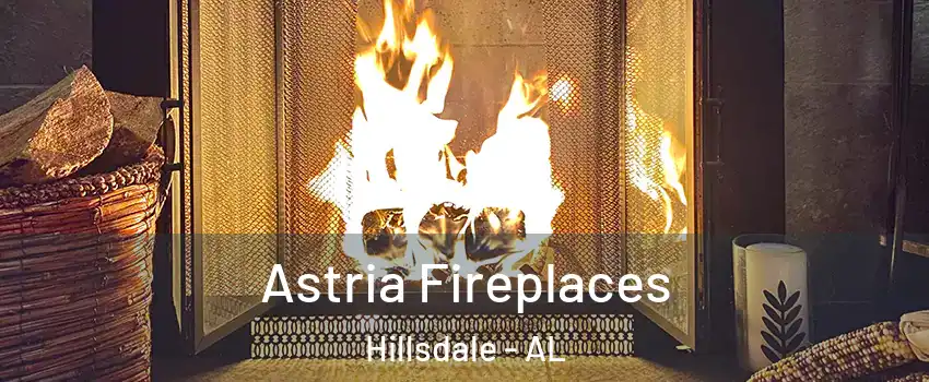 Astria Fireplaces Hillsdale - AL