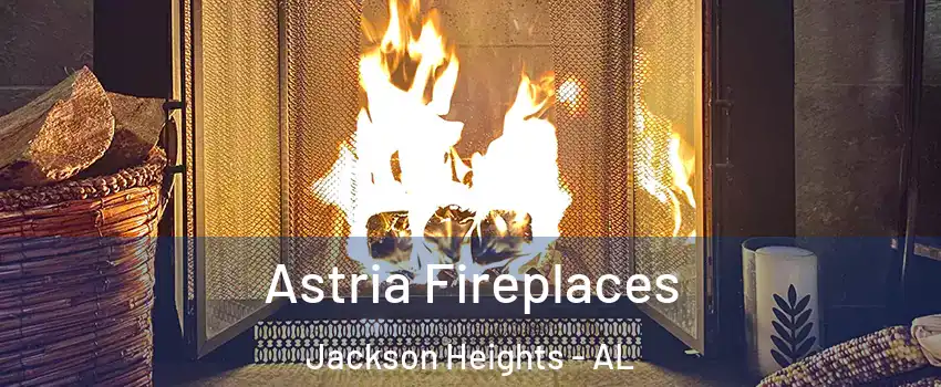 Astria Fireplaces Jackson Heights - AL