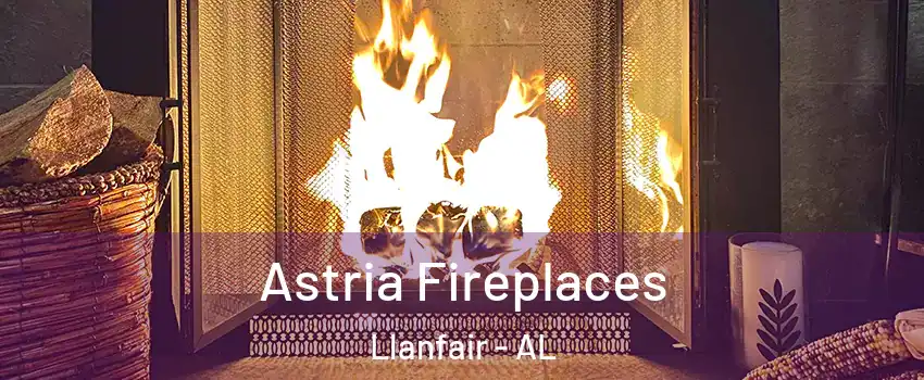 Astria Fireplaces Llanfair - AL