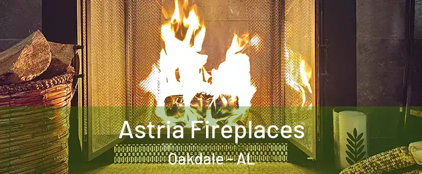 Astria Fireplaces Oakdale - AL