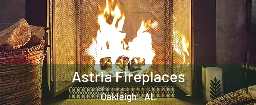 Astria Fireplaces Oakleigh - AL