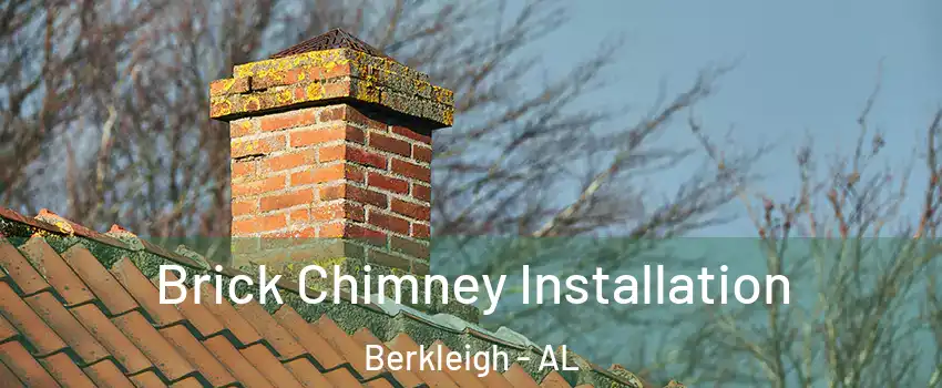 Brick Chimney Installation Berkleigh - AL