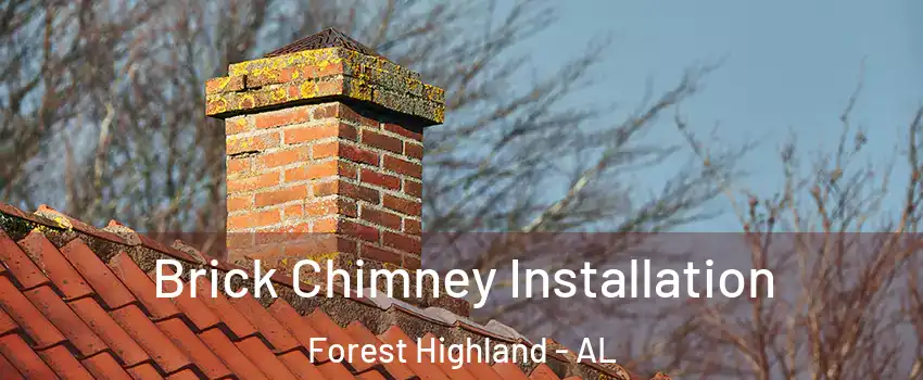 Brick Chimney Installation Forest Highland - AL