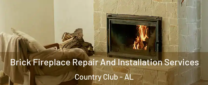 Brick Fireplace Repair And Installation Services Country Club - AL