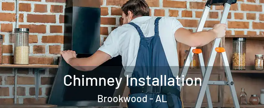 Chimney Installation Brookwood - AL