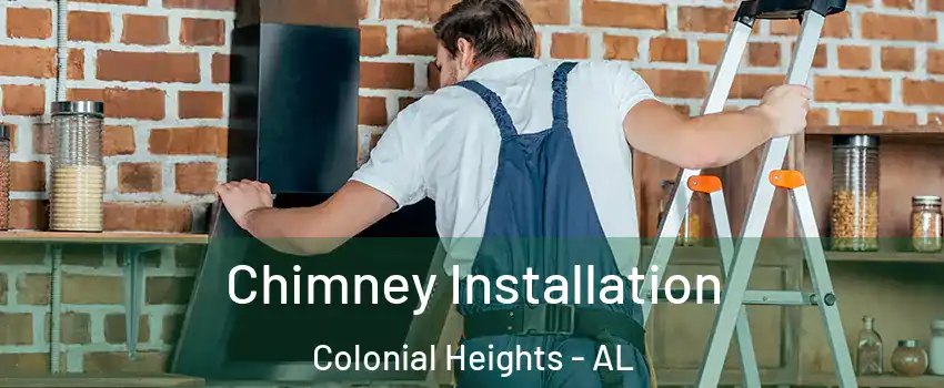 Chimney Installation Colonial Heights - AL