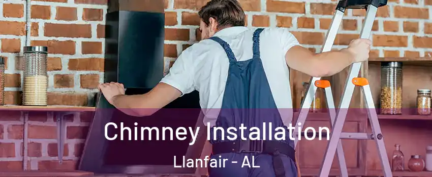 Chimney Installation Llanfair - AL