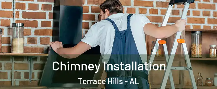 Chimney Installation Terrace Hills - AL