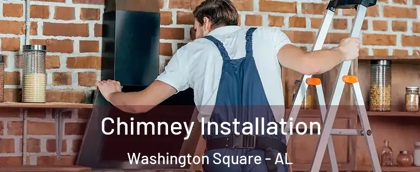 Chimney Installation Washington Square - AL