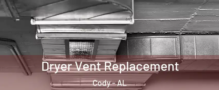 Dryer Vent Replacement Cody - AL