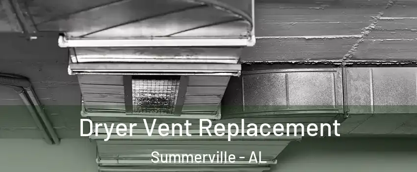 Dryer Vent Replacement Summerville - AL