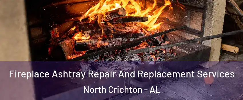 Fireplace Ashtray Repair And Replacement Services North Crichton - AL