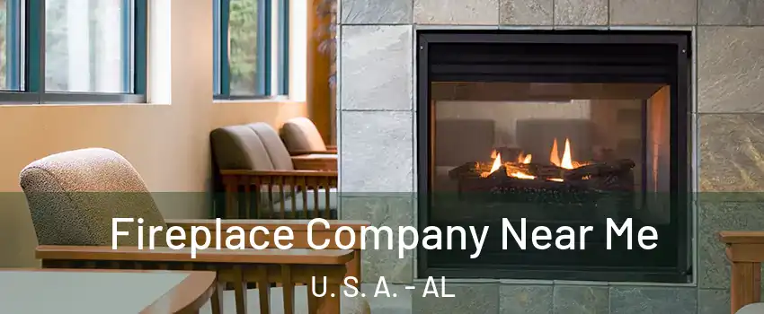 Fireplace Company Near Me U. S. A. - AL