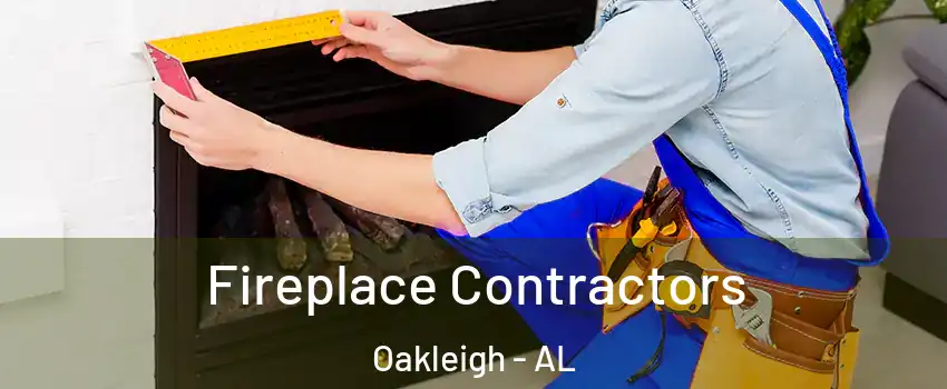 Fireplace Contractors Oakleigh - AL