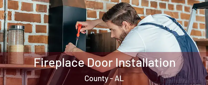 Fireplace Door Installation County - AL