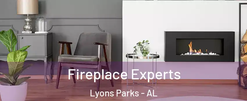 Fireplace Experts Lyons Parks - AL