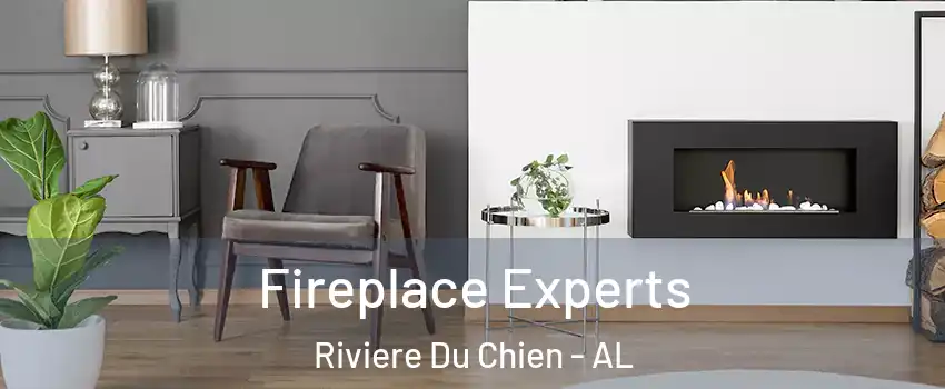 Fireplace Experts Riviere Du Chien - AL