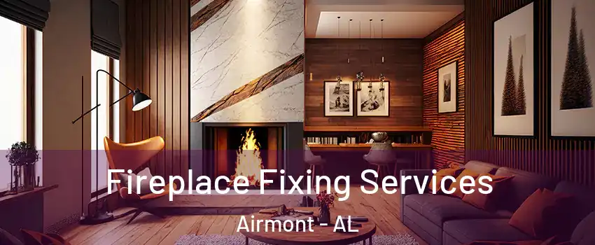 Fireplace Fixing Services Airmont - AL