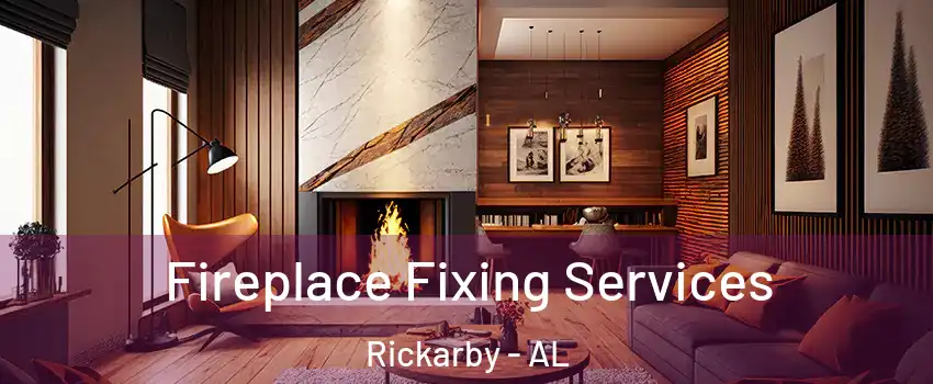 Fireplace Fixing Services Rickarby - AL