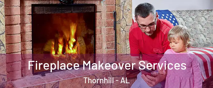 Fireplace Makeover Services Thornhill - AL