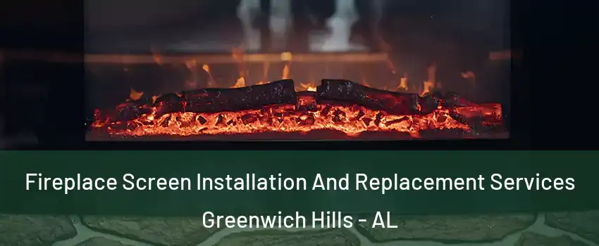 Fireplace Screen Installation And Replacement Services Greenwich Hills - AL