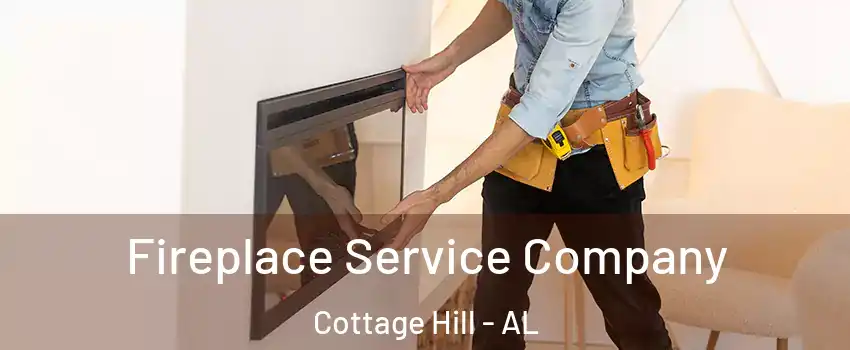 Fireplace Service Company Cottage Hill - AL