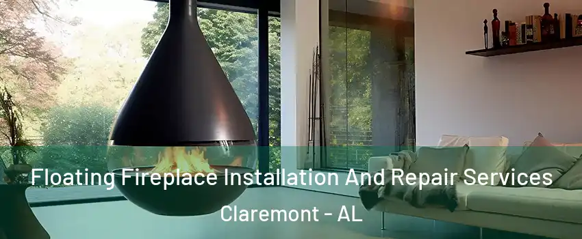 Floating Fireplace Installation And Repair Services Claremont - AL