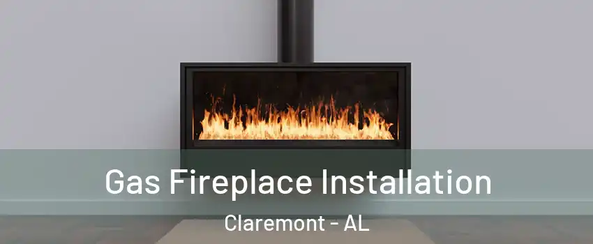 Gas Fireplace Installation Claremont - AL