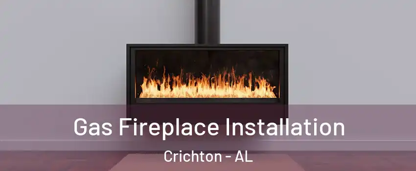 Gas Fireplace Installation Crichton - AL