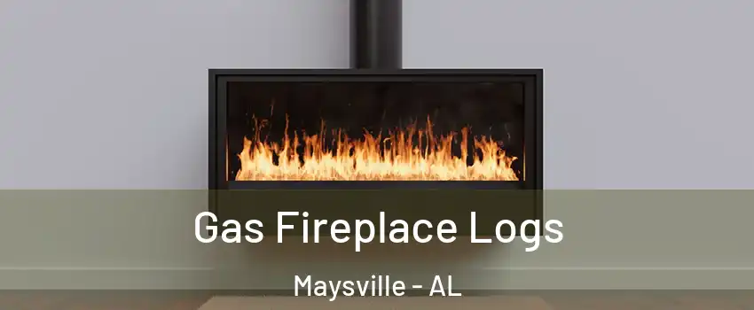 Gas Fireplace Logs Maysville - AL