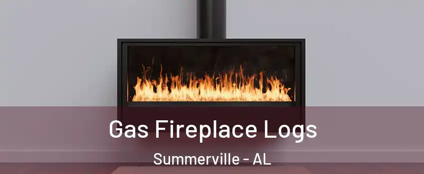 Gas Fireplace Logs Summerville - AL