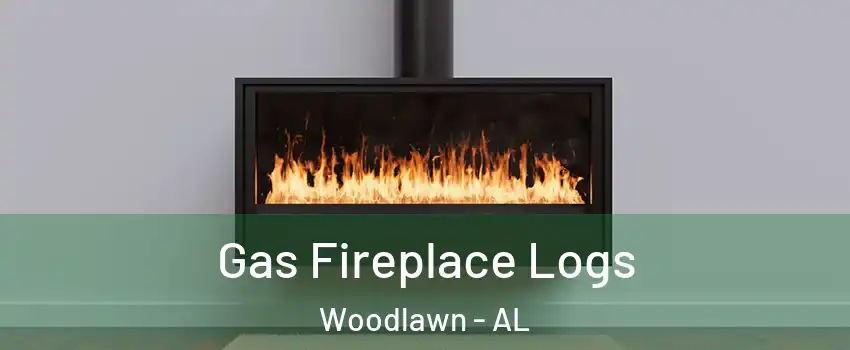 Gas Fireplace Logs Woodlawn - AL