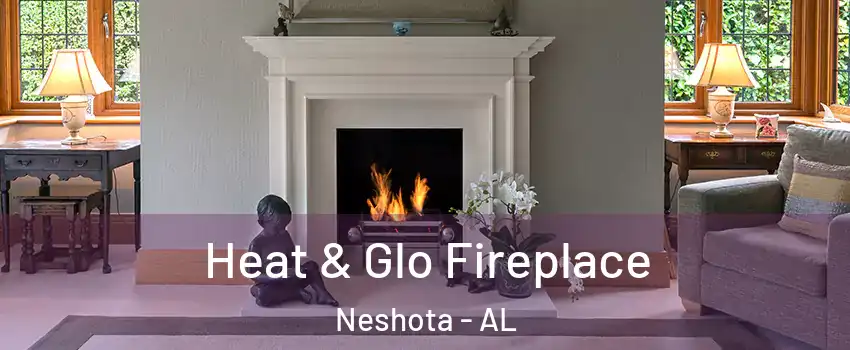 Heat & Glo Fireplace Neshota - AL