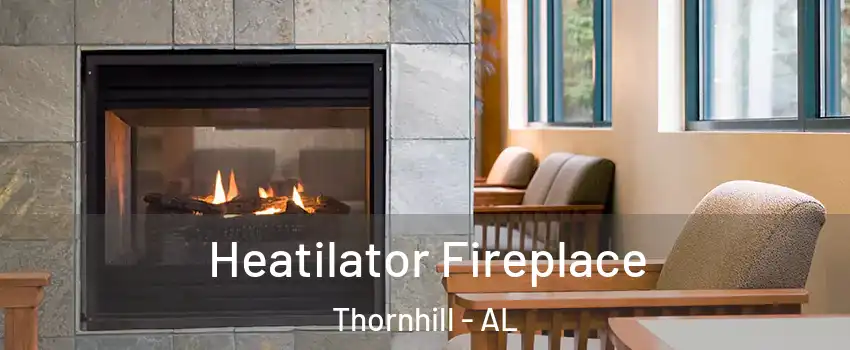 Heatilator Fireplace Thornhill - AL