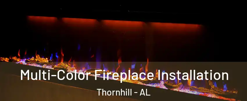 Multi-Color Fireplace Installation Thornhill - AL