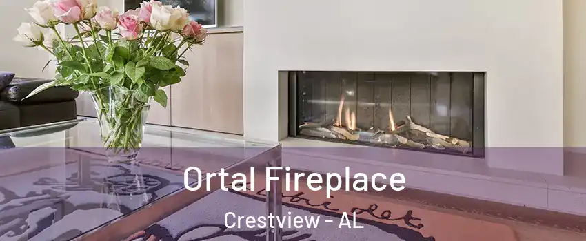 Ortal Fireplace Crestview - AL