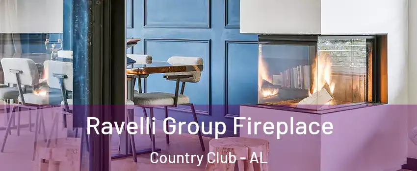 Ravelli Group Fireplace Country Club - AL