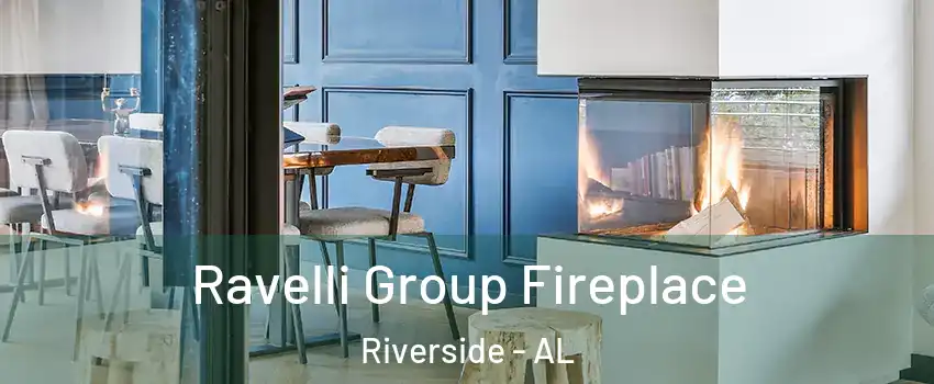 Ravelli Group Fireplace Riverside - AL