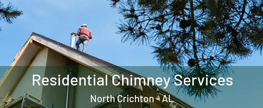 Residential Chimney Services North Crichton - AL