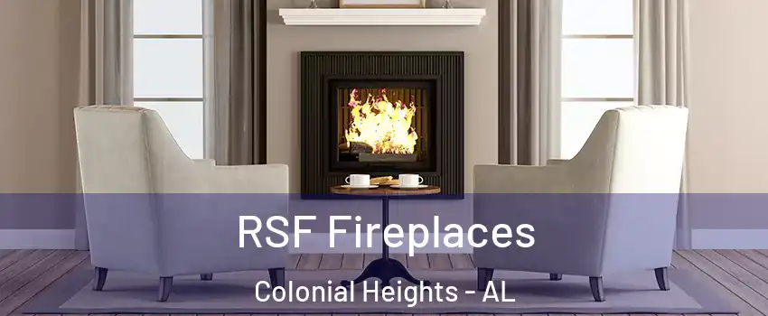 RSF Fireplaces Colonial Heights - AL