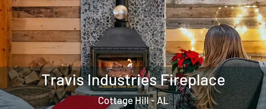 Travis Industries Fireplace Cottage Hill - AL