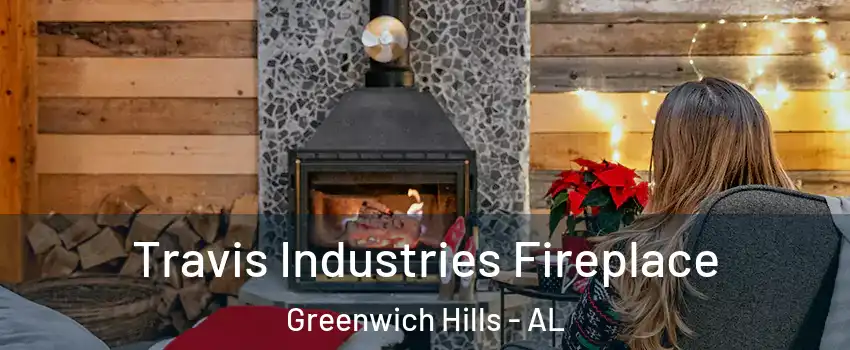 Travis Industries Fireplace Greenwich Hills - AL