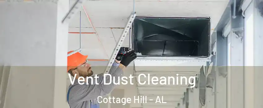 Vent Dust Cleaning Cottage Hill - AL