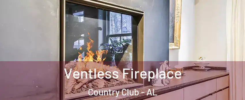 Ventless Fireplace Country Club - AL