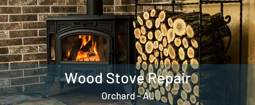 Wood Stove Repair Orchard - AL