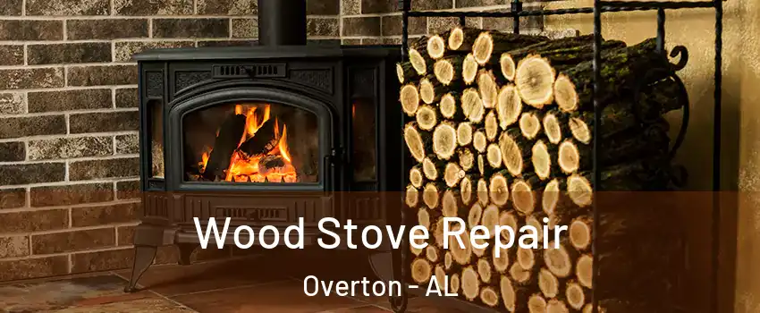 Wood Stove Repair Overton - AL